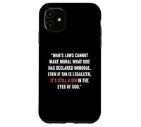 Legalizing Sin Doesn't Make It Right John 8 11 Sin No More Case for iPhone 11