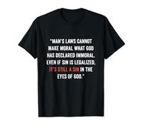 Legalizing Sin Doesn't Make It Right John 8 11 Sin No More T-Shirt