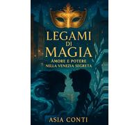 Legami di Magia: Amore e Potere nella Venezia Segreta