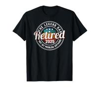 Legend Has Retired 2025 Not My problem Anymore retirement T-Shirt