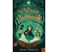 Legend Hollow: The Witch's Cookbook: Book One