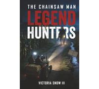 Legend Hunters: The Chainsaw Man (MythTrackers Series)