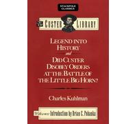 Legend into History and Did Custer Disobey Orders at the Battle of The Little Big Horn (Stackpole Classics)
