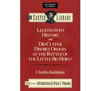 Legend into History and Did Custer Disobey Orders at the Battle of The Little Big Horn (Stackpole Classics)