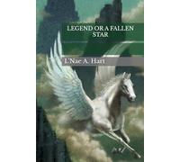 LEGEND OF A FALLEN STAR