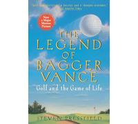 Legend of Bagger Vance: A Novel of Golf and the Game of Life