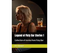 Legend of Fisty Bar Stories 1: Collection of stories from Fisty Bar