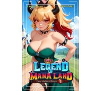 Legend of Mana Land: Four Golden Rings: A GameLit Fantasy Adventure