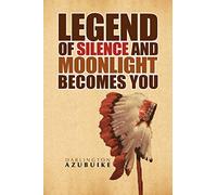 Legend of Silence and Moonlight Becomes You
