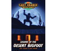 Legend of the Desert Bigfoot: 3 (Last Chance Detectives)