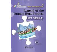 Legend of the Dragon Boaty Festival - Rainbow Bridge Graded Chinese Reader, Starter : 150 Vocabulary Words