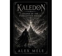 Legend Of The Forgotten Reign: Kaledon