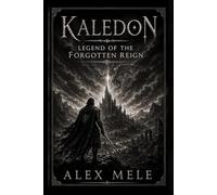 Legend Of The Forgotten Reign: Kaledon