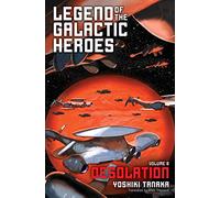 Legend of the Galactic Heroes, Vol. 8: Desolation (Volume 8)