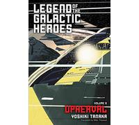 Legend of the Galactic Heroes, Vol. 9: Upheaval (Volume 9)