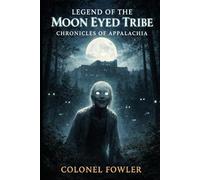 Legend of the Moon Eyed Tribe: Chronicles of Appalachia