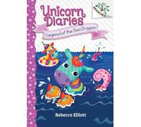 Legend of the Sea Dragon: A Branches Book (Unicorn Diaries #12)