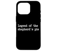 Legend of the shepherd's pie Funny Shepherd's Pies Case for iPhone 16 Pro