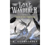 Legend of the Third Hero: A LItRPG Adventure (The Lone Wanderer)