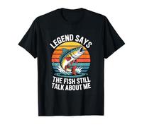 Legend Says The Fish Still Talk About Me Funny Fishing T-Shirt