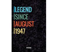 Legend Since August 1947 Notebook: Vintage Lined Notebook / Journal Diary Gift, 120 Pages, 6x9, Soft Cover, Matte Finish For People Born In August 1947