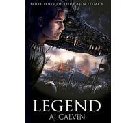 Legend: The Caein Legacy: Book Four: 4