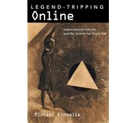 Legend-Tripping Online: Supernatural Folklore and the Search for Ong's Hat
