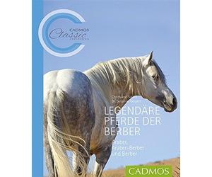 Legendare Pferde der Berber: Araber, Araber-Ber, Slawik, Geipert.