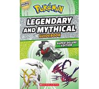 Legendary and Mythical Guidebook: Super Deluxe Edition (Pokemon)