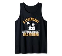 Legendary Anesthesiologist Has Retired Funny Retirement Tank Top