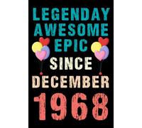 Legendary Awesome Epic Since December 1968: Vintage Retro Journal For 52nd 52 years old Birthday gift idea for Adult, Kids, Women, Men, Dad, Mom, ... Blank Lined Notebook with 120 pages.