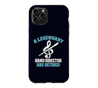 Legendary Band Director Has Retired Funny Music Teacher Case for iPhone 11 Pro