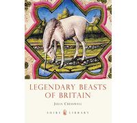 Legendary Beasts of Britain: 710 (Shire Library)