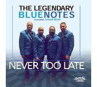Legendary Bluenotes Featuring Sugarbear - Never Too Late