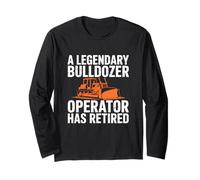 Legendary Bulldozer Operator Has Retired Funny Retirement Long Sleeve T-Shirt
