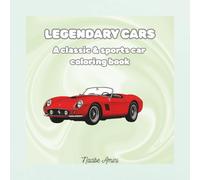 LEGENDARY CARS: A classic & sports car coloring book journey