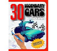Legendary Cars Coloring Book: With Fun Car Facts, Free Step-by-Step Drawing Guide and Bonus Tracing Exercises | Learn While You Color! For Car Lovers, Kids, Teens & Adults | No AI-Generated Art