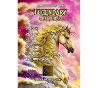 Legendary Creatures- Grayscale Coloring Book: 50 High-Quality Grayscale Pages Featuring Unicorns, Pegasus, Dragons, Minotaurs, Satyrs, Griffons, and More - Enhance Creativity and Relaxation