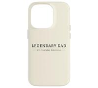 Legendary Dad Father's Day Proud Fatherhood Graphic Case for iPhone 14 Pro