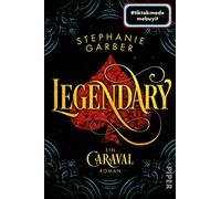 Legendary: Ein Caraval-Roman | Bezaubernd und fantasievoll: Die BookTok-Sensation!