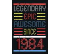 Legendary Epic Awesome Since 1984: Vintage Diary for Awesome People | Great Gift for Birthday for Someone Born in 1984/ 120 Pages - 6x9 Inches.