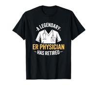 Legendary ER Physician Has Retired Funny Retirement T-Shirt