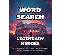 Legendary Heroes Word Search: 80 Greek Myths, Epic Journeys & Heroic Legends-Themed Large-Print Puzzles For Adults - 1,600+ Words to Find - Includes Answer Keys & Bonus Quiz Word (GridQuest)