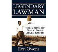 Legendary Lawman: The Story of Quick Draw Jelly Bryce