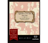Legendary Love Tales: Part One: Ten epic love stories with lyrics and links to the songs they inspired