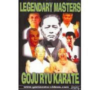 Legendary Masters of Goju Ryu Karate-Do by George Alexander