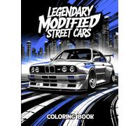 Legendary Modified Street Cars Coloring Book: 50 JDM, German & American Sport Car Illustrations for Adults and Kids