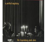 The Legendary Pink Dots - A Perfect Mystery