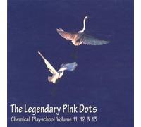 Legendary Pink Dots - Chemical Playschool Vol. 11/12/13