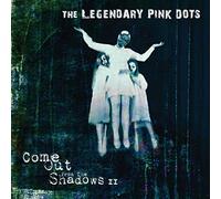 Legendary Pink Dots - Come Out From The Shadows II - CD - K4z